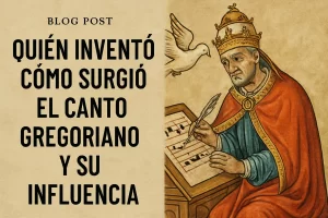 Quién Inventó el Canto Gregoriano: Origen, Surgimiento e Influencia Histórica
