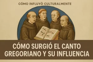 Cómo Surgió el Canto Gregoriano y su Influencia Cultural: Orígenes y Legado Histórico