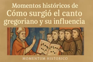 Momentos históricos de cómo surgió el canto gregoriano y su influencia en la música sacra