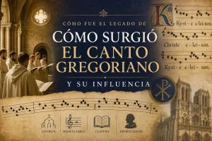 Cómo surgió el canto gregoriano: cómo fue su legado e influencia