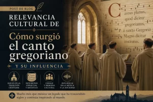 Relevancia cultural: cómo surgió el canto gregoriano y su influencia
