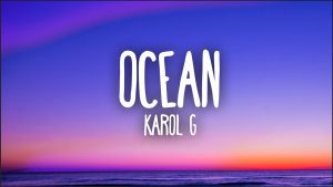Canciones de Karol G Ocean letra: lista, letras completas y traducción