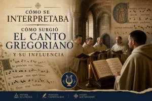cómo se interpretaba Cómo surgió el canto gregoriano y su influencia